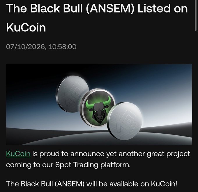 A KuCoin announcement dated 07/10/2026 stating 'The Black Bull (ANSEM) Listed on KuCoin', featuring a 3D coin with a glowing green bull logo and text mentioning the Spot Trading platform.