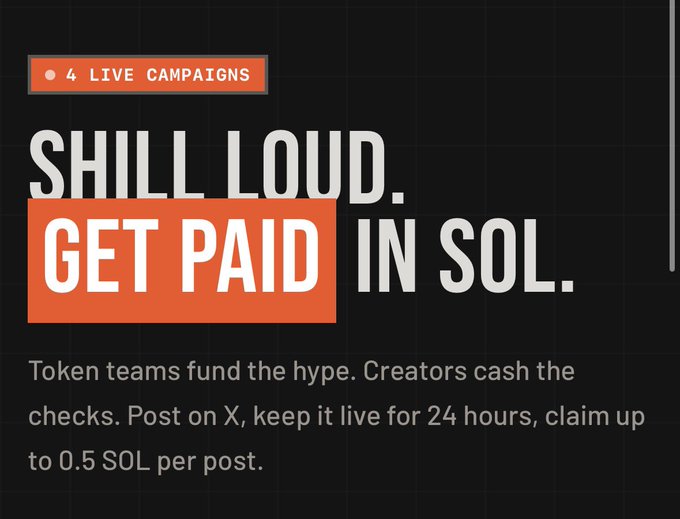 A promotional graphic with the text '4 LIVE CAMPAIGNS', 'SHILL LOUD. GET PAID IN SOL.' and a description explaining that creators can earn up to 0.5 SOL per post for posting on X for 24 hours.