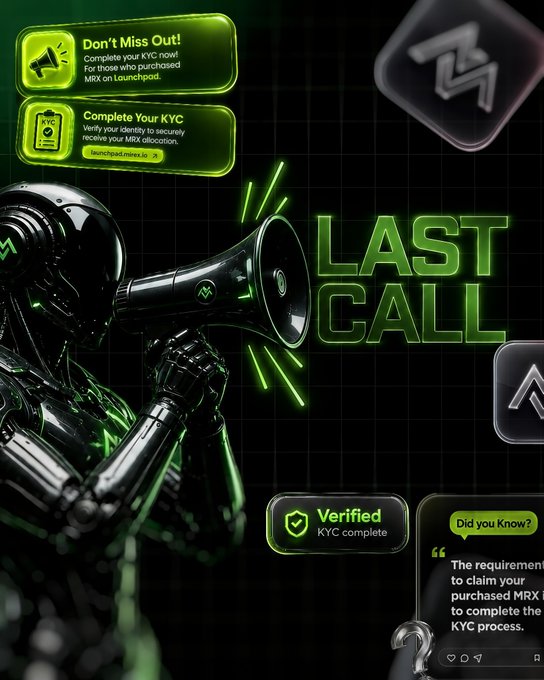 Promotional graphic with neon green and black futuristic styling featuring a robotic figure holding a megaphone, with text 'LAST CALL' and prompts to 'Complete Your KYC' for an MRX Launchpad.