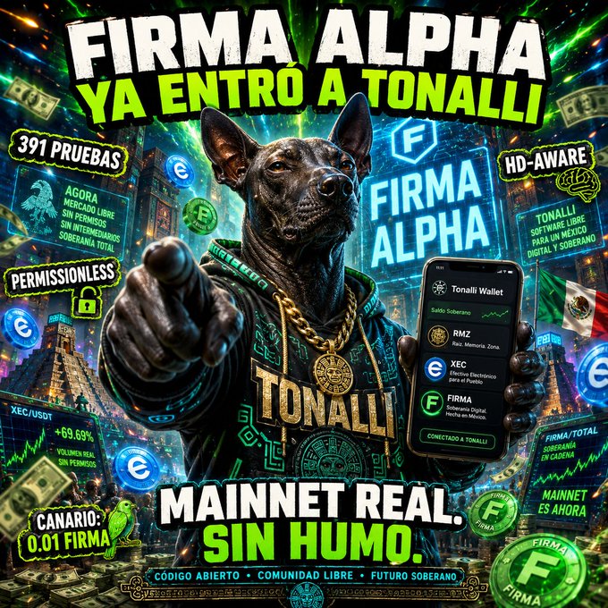 The image is a vibrant, neon-styled promotional graphic featuring a muscular dog wearing a gold "TONALLI" chain, with bold text declaring "FIRMA ALPHA YA ENTRÓ A TONALLI" and "MAINNET REAL SIN HUMO," alongside a smartphone displaying the Tonalli Wallet showing balances for RMZ, XEC, and FIRMA—visually emphasizing the integration of FIRMA into the Tonalli ecosystem, its permissionless and HD-aware features, 391 completed tests, and the upcoming 0.01 FIRMA canary test referenced in the post.