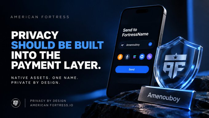 An advertisement for American Fortress cryptocurrency with the tagline 'PRIVACY SHOULD BE BUILT INTO THE PAYMENT LAYER. NATIVE ASSETS. ONE NAME. PRIVATE BY DESIGN.' featuring a phone displaying a send-to-FortressName interface for 'Amenouboy' with a shield trophy.