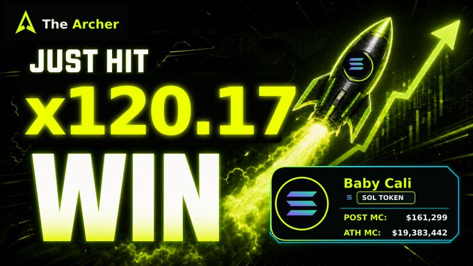 A promotional graphic from 'The Archer' announces a 'JUST HIT x120.17 WIN' featuring 'Baby Cali' SOL TOKEN with a POST MC of $161,299 and ATH MC of $19,383,442, alongside a rocket illustration.