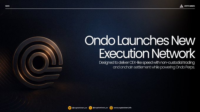 A Crypto Miners news graphic titled 'Ondo Launches New Execution Network' with a bronze circular logo and text describing CEX-like speed with non-custodial trading.