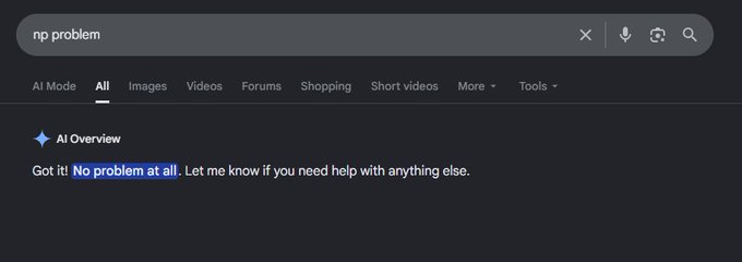 A Google search results page showing a search for 'np problem' with the AI Overview responding 'Got it! No problem at all. Let me know if you need help with anything else.'