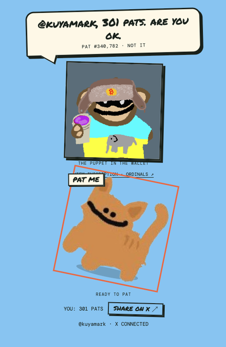 A digital screenshot showing an NFT-style image of a creature holding an elephant with the text '@KUYAMARK, 301 PATS. ARE YOU OK.' and 'PAT #340,782 · NOT IT', alongside a cartoon cat labeled 'READY TO PAT' with '301 PATS' and 'SHARE ON X'.