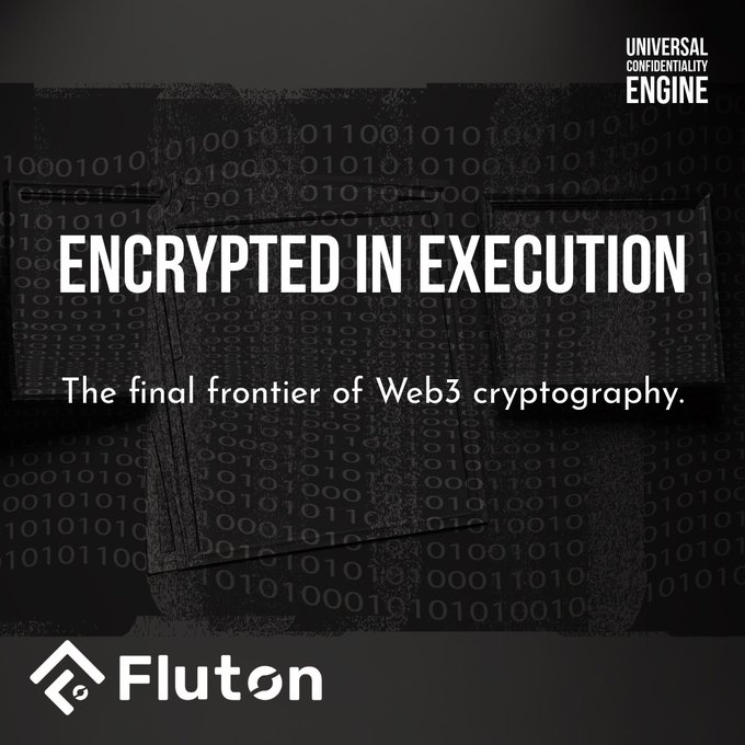 A dark promotional graphic for 'Fluton' featuring a shield design with binary code and the text 'ENCRYPTED IN EXECUTION - The final frontier of Web3 cryptography' under a 'UNIVERSAL CONFIDENTIALITY ENGINE' label.