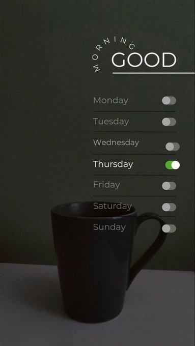A 'Morning Good' app interface displaying days of the week with toggle switches (Thursday turned on in green) above a black coffee mug.