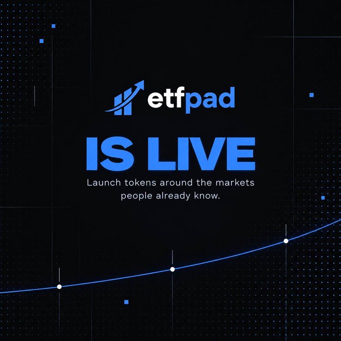 A promotional graphic announces 'ETFpad IS LIVE' with the tagline 'Launch tokens around the markets people already know' on a dark blue background with a rising line graph.