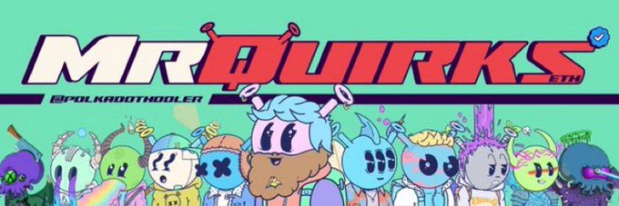 Banner for 'MR.QUIRKS BY POLKADOT WOOLER' featuring a lineup of colorful cartoon characters with antennae and varied designs on a teal background.