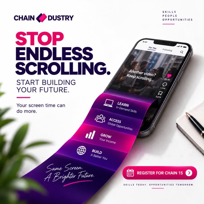 A promotional graphic for Chaindustry Academy features a smartphone displaying "Another video? Keep scrolling..." with a gradient ribbon extending from the screen showing four options: "LEARN In-Demand Skills," "ACCESS Global Opportunities," "GROW Your Income," and "BUILD A Better You." Bold text reads "STOP ENDLESS SCROLLING. START BUILDING YOUR FUTURE," with a registration button for "CHAIN 15" and the tagline "Same Screen. A Brighter Future."