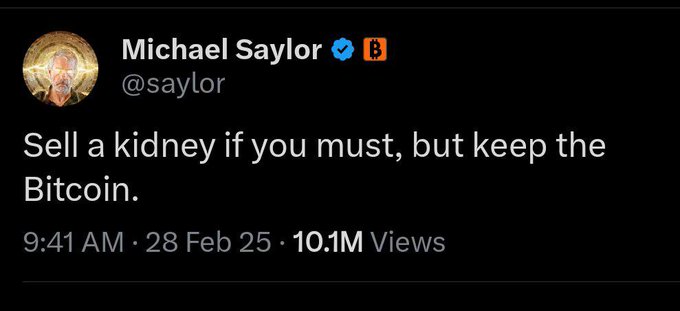 The image features a black background with white text that reads "Saylor sold a kidney if you must, but keep the Bitcoin." The caption also includes an image of a man's face. The post appears to be a humorous take on the idea of selling one's own body for financial gain and is likely intended as a joke or lighthearted commentary on the current state of cryptocurrency markets.
