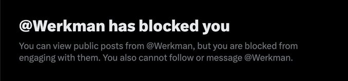 A notification states "@Werkman has blocked you," indicating the user can no longer engage with or message Ben Werkman's posts. This corresponds to the PSA about being blocked by Ben Werkman of $ASST for the second time.