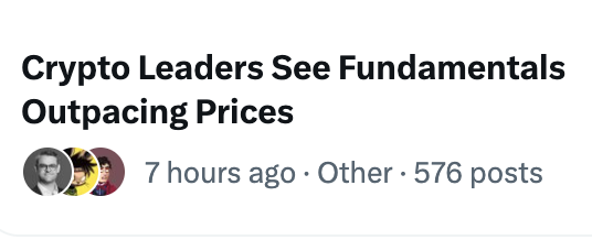 A headline reads "Crypto Leaders See Fundamentals Outpacing Prices" with 576 posts and a timestamp of "7 hours ago." The accompanying skeptical comment "Outpacing? The gap has never been wider" suggests irony, implying that crypto prices are actually lagging far behind—or detached from—the claimed strong fundamentals highlighted in the headline.