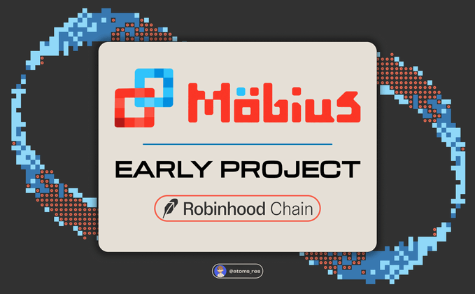The image is a promotional graphic featuring the Möbius logo with text declaring it an "EARLY PROJECT" on Robinhood Chain, set against a dark background with pixelated blue and red orbital ring designs. At the bottom, "@atoms_res" is credited as the source, visually reinforcing the post's announcement of Möbius being officially supported by Robinhood Chain with mainnet alpha already live.