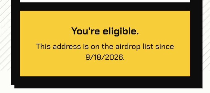 A yellow notification box with black borders displays the text 'You're eligible. This address is on the airdrop list since 9/18/2026.'