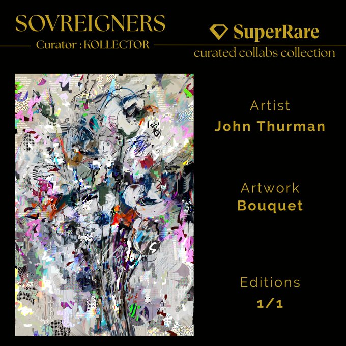 An NFT display for the "SOVREIGNERS" curated collabs collection by SuperRare, featuring abstract artwork titled "Bouquet" by artist John Thurman, with 1/1 editions.