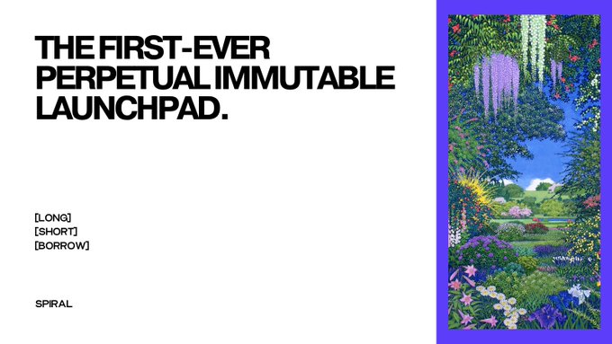 Promotional graphic reading 'THE FIRST-EVER PERPETUAL IMMUTABLE LAUNCHPAD' by SPIRAL with [LONG], [SHORT], [BORROW] options alongside a lush floral garden illustration.