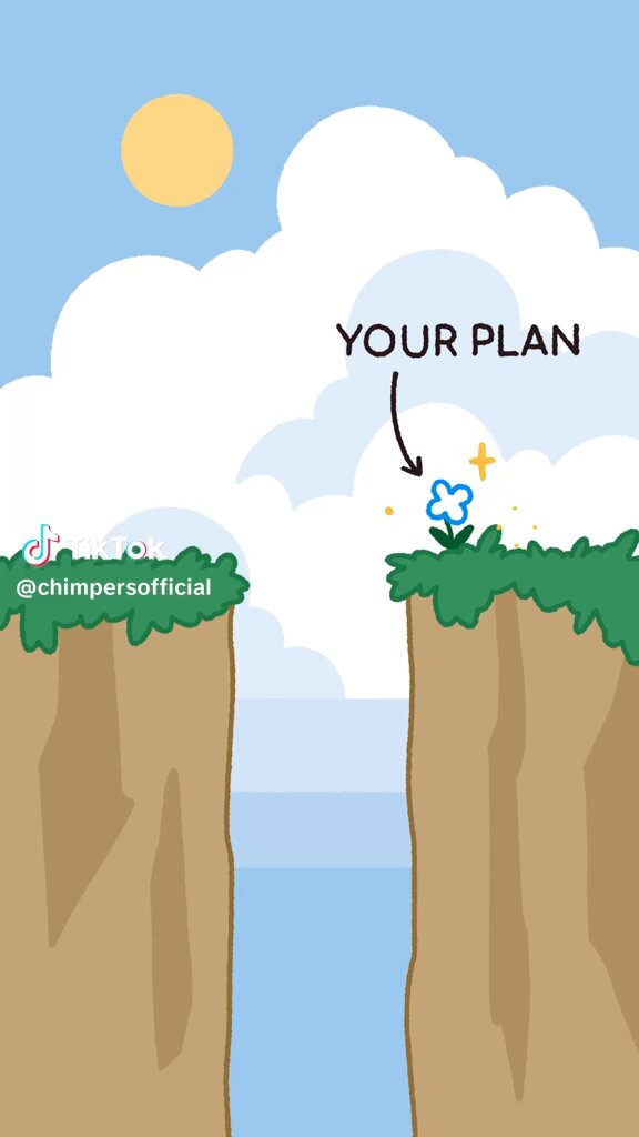 The image features a cartoon depiction of two cliffs with a river flowing between them, symbolizing the transition from one cliff to another. The text "Your Plan" is written above this scene, suggesting that the viewer should make a plan for their life or project. The caption also mentions the Dojo and the @ChimpersHQ community, indicating that the image might be related to an online platform or event.