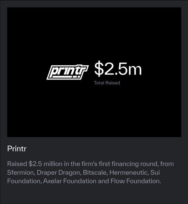 An infographic announcing that 'Printr' raised $2.5m in their first financing round from investors including Sfermion, Draper Dragon, Bitscale, Hermeneutic, Sui Foundation, Axelar Foundation, and Flow Foundation.