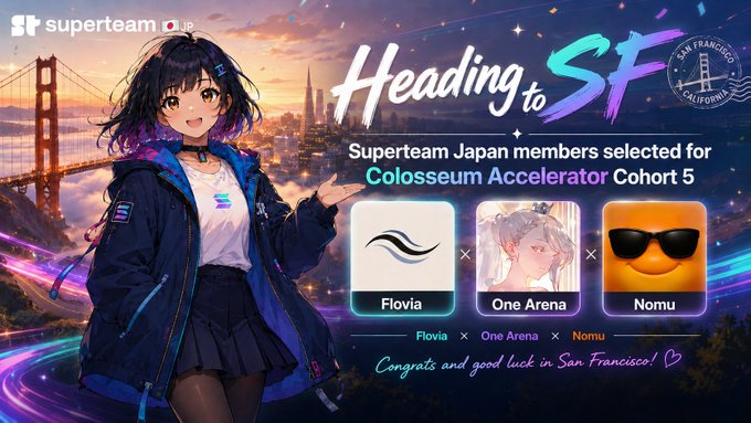 The image is a promotional graphic announcing that three Superteam Japan members—Flovia, One Arena, and Nomu—have been selected for Colosseum Accelerator Cohort 5, featuring an anime-style character set against a San Francisco skyline with the Golden Gate Bridge and the "Heading to SF" headline.