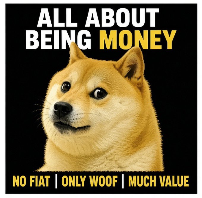A popular internet meme features a Shiba Inu dog with the text "ALL ABOUT BEING MONEY" at the top and "NO FIAT | ONLY WOOF | MUCH VALUE" at the bottom.