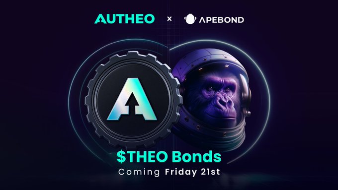 A promotional graphic for 'AUTHEO x AP EBOND' featuring a stylized 'A' logo and a gorilla in an astronaut helmet, with text reading '$THEO Bonds Coming Friday 21st'.