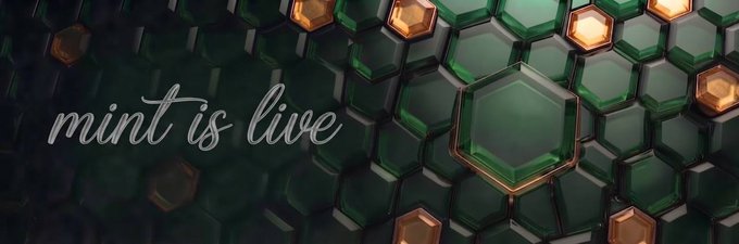 A banner featuring a dark green hexagonal honeycomb pattern with the text 'mint is live' written in cursive silver lettering.