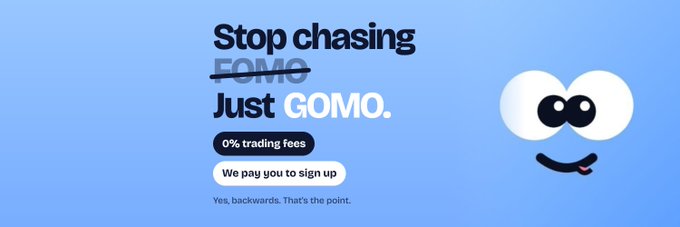 An advertisement with the slogan 'Stop chasing FOMO, Just GOMO' offering 0% trading fees, featuring a cartoon character with googly eyes.