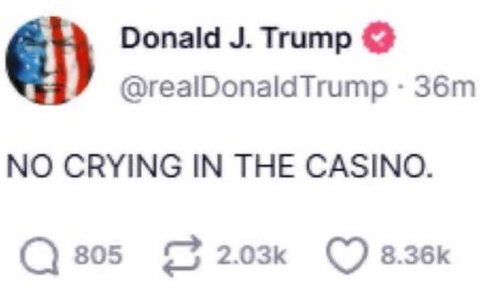 A screenshot of a tweet from Donald J. Trump (@realDonaldTrump) posted 36 minutes ago reading "NO CRYING IN THE CASINO," with 805 replies, 2.03k retweets, and 8.36k likes. The post's caption reframes the tweet as a stoic warning for the crypto and stock markets, urging investors not to panic.