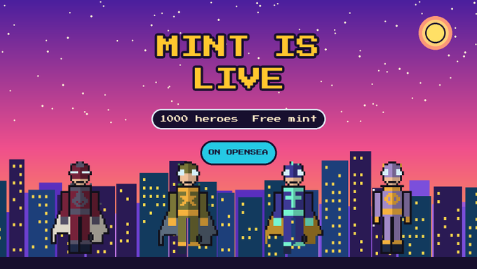 A pixel-art promotional banner displays "MINT IS LIVE" in bold yellow text against a starry purple-to-pink gradient sky, announcing a free mint of "1000 heroes" on OpenSea. Four distinct superhero pixel characters stand in the foreground against a city skyline, each in a different colored costume, matching the accompanying post's call to action for the NFT collection.
