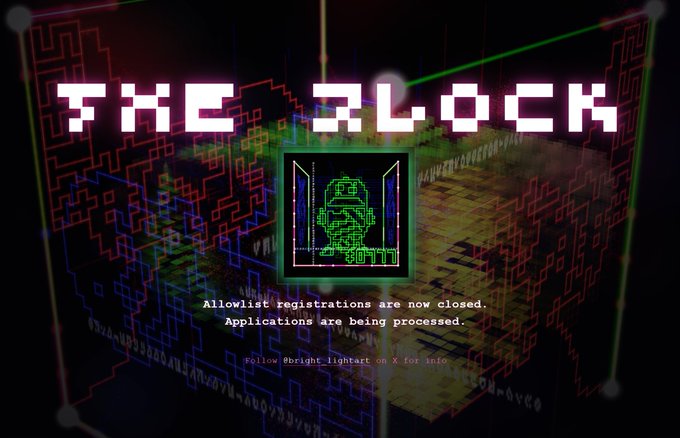 A glitchy, cyberpunk-style promotional graphic for 'THE BLOCK' features pixelated green text and states 'Allowlist registrations are now closed. Applications are being processed.' with instructions to follow '@bright_lightart' on X for info.
