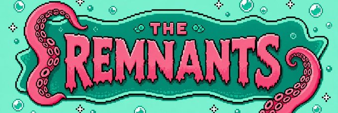 A pixel-art style logo reading 'THE REMNANTS' in pink lettering, decorated with octopus tentacles and bubbles on a teal background.