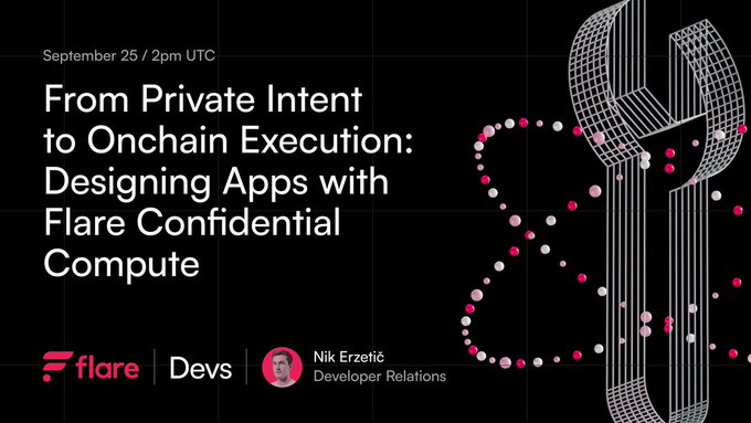 A promotional graphic for a Flare Developers session titled "From Private Intent to Onchain Execution: Designing Apps with Flare Confidential Compute," scheduled for September 25 at 2pm UTC, presented by Nik Erzetic of Developer Relations. The design features a stylized wireframe "F" logo alongside dotted patterns, matching the post's announcement of a practical session on applying confidential compute to the XRPL.
