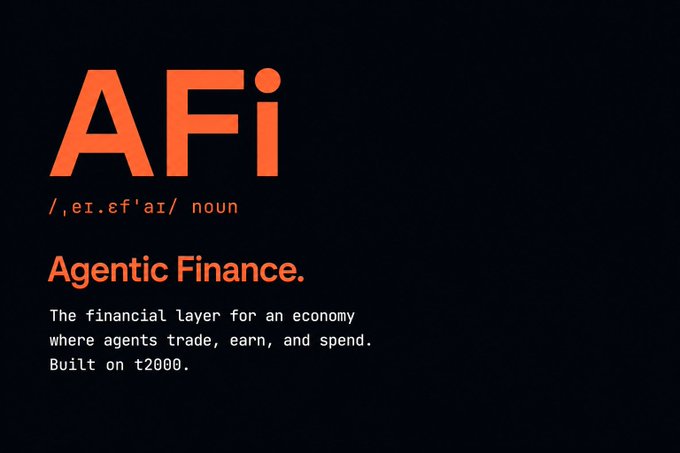 The image features a black background with bold orange text defining "AFi" (pronounced /ˌeɪ.ɛfˈaɪ/) as a noun meaning "Agentic Finance," described as "The financial layer for an economy where agents trade, earn, and spend. Built on t2000." This relates to the post by introducing AFi as a framework that enables AI agents like Claude, OpenAI, and others to earn and transact using USDC.