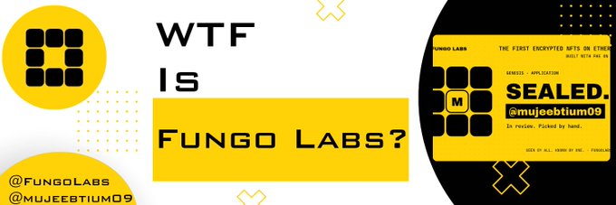 A yellow and black promotional graphic asking 'WTF IS FUNGO LABS?' with social handles @FungoLabs and @mujeebtium09, featuring an 'NFT' card labeled 'SEALED'.