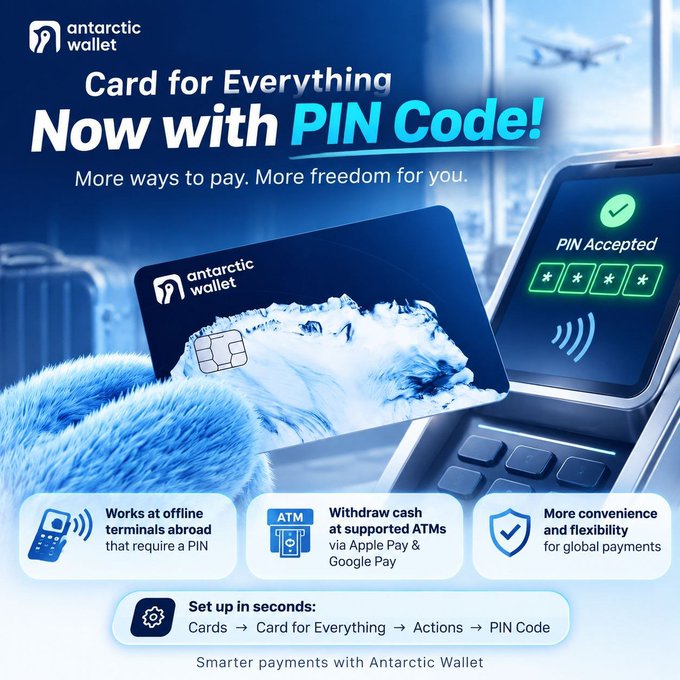 A promotional graphic from Antarctic Wallet announcing that the "Card for Everything" now supports PIN code functionality, featuring the virtual card with an icy mountain design alongside a payment terminal displaying "PIN Accepted." The ad highlights key benefits: working at offline terminals abroad requiring a PIN, ATM withdrawals via Apple Pay & Google Pay, and global payment flexibility, with setup instructions shown as Cards → Card for Everything → Actions → PIN Code.
