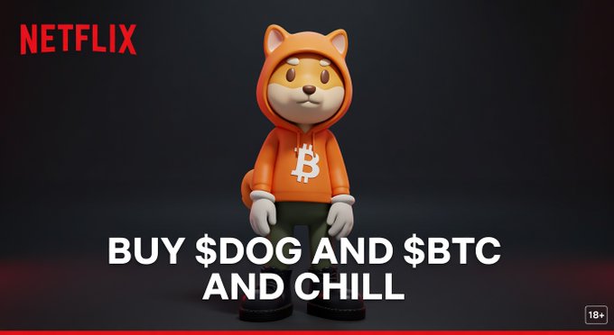 The image features a cartoon Shiba Inu character dressed in an orange Bitcoin hoodie, mimicking the style of a Netflix promotional poster, with the tagline "BUY $DOG AND $BTC AND CHILL" — reinforcing the post's simple message to buy $DOG.