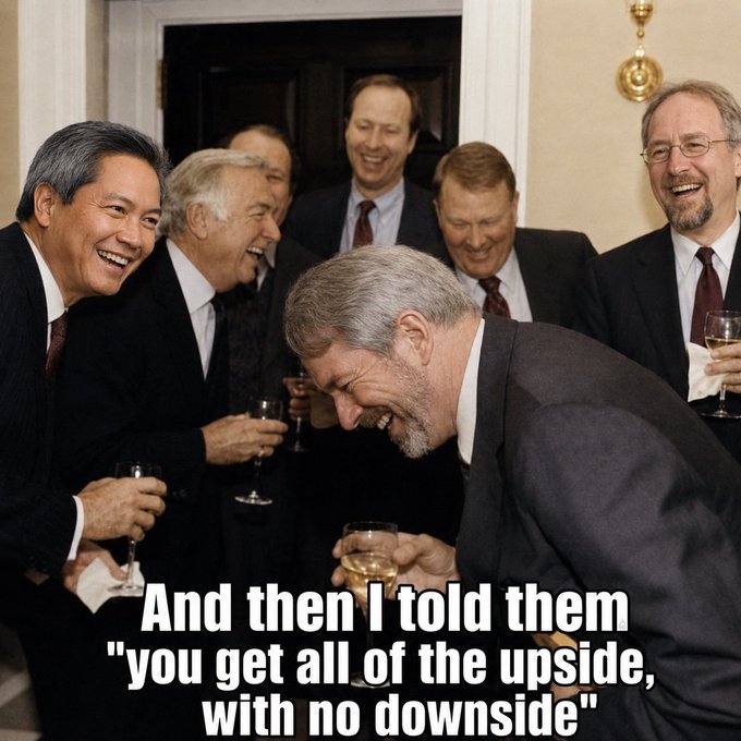 A group of well-dressed men in suits share drinks and laugh heartily, with one bowing forward in amusement, captioned "And then I told them 'you get all of the upside, with no downside'." The image humorously relates to the post's commentary on $STRC by satirizing the pitch of offering "all upside, no downside"—a classic too-good-to-be-true sales line being delivered to an eager, laughing audience.