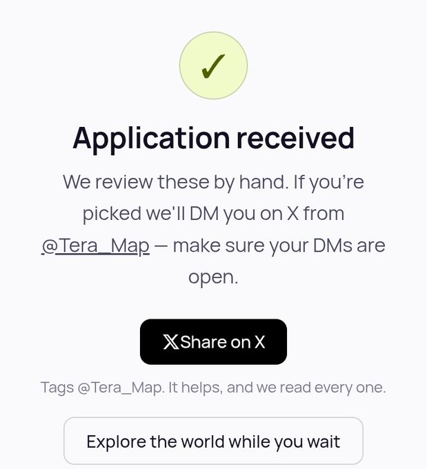 An 'Application received' confirmation screen instructs the user to make sure their DMs are open, noting they will be contacted via X from '@Tera_Map' if picked.