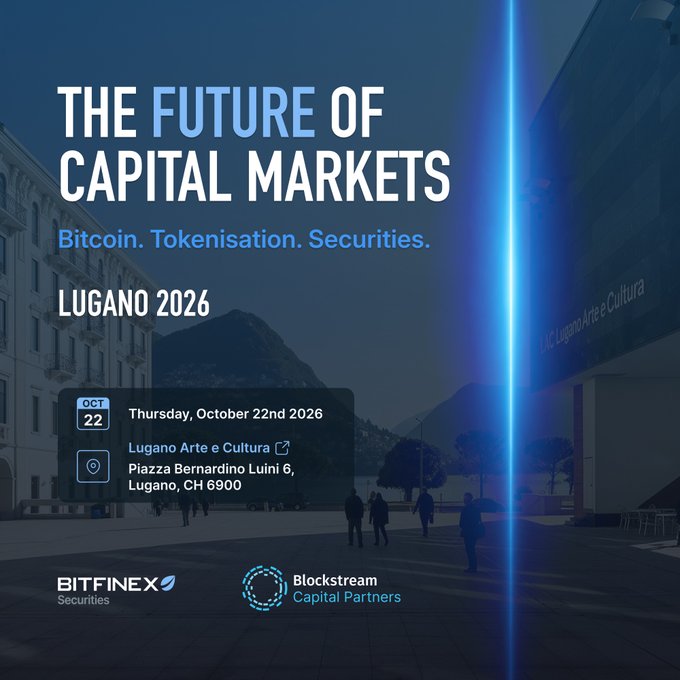 An event poster for 'THE FUTURE OF CAPITAL MARKETS' with the subtitle 'Bitcoin. Tokenisation. Securities.' The event is 'LUGANO 2026' on Thursday, October 22nd 2026 at Lugano Arte e Cultura, sponsored by BITFINEX Securities and Blockstream Capital Partners.