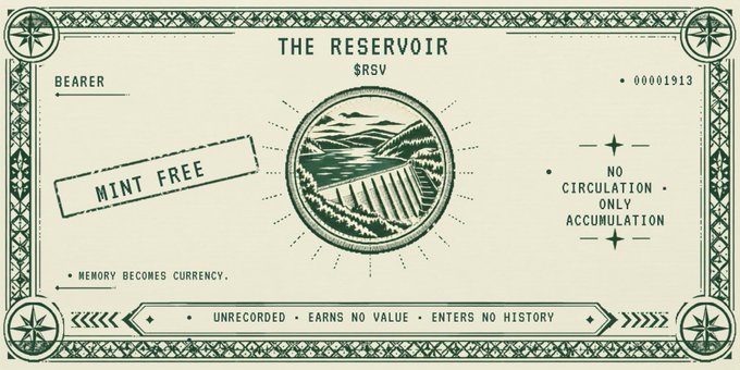 A stylized banknote-style design titled 'THE RESERVOIR $RSV' featuring an illustration of a dam/reservoir, marked 'MINT FREE' and 'NO CIRCULATION • ONLY ACCUMULATION' with the tagline 'MEMORY BECOMES CURRENCY.'