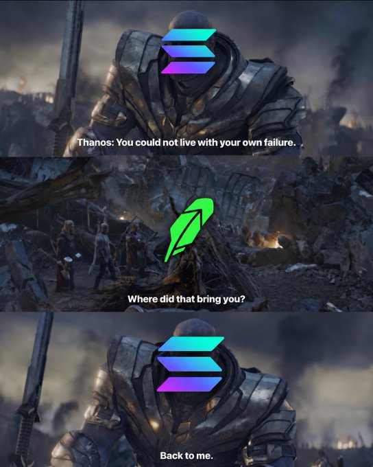 A three-panel Avengers meme using Thanos scenes, where Solana's logo replaces Thanos in the top and bottom panels and a green feather/quill icon appears in the middle panel, with text 'You could not live with your own failure,' 'Where did that bring you?' and 'Back to me.'