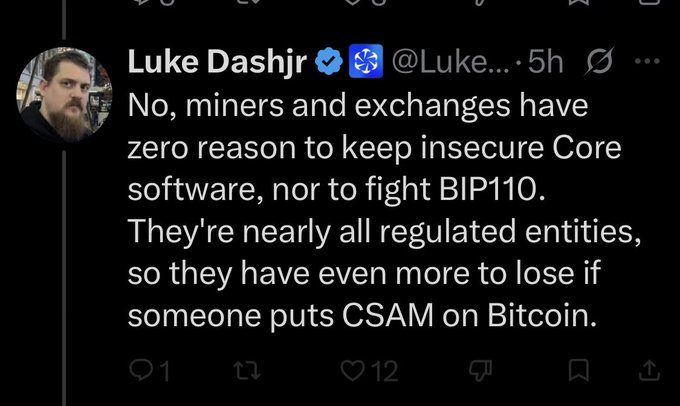 A tweet from Luke Dashjr (@Luke...) stating: 'No, miners and exchanges have zero reason to keep insecure Core software, nor to fight BIP110. They're nearly all regulated entities, so they have even more to lose if someone puts CSAM on Bitcoin.'