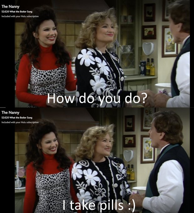 Two screenshots from the TV show 'The Nanny' (S2E20 'What the Butler Sung') showing Fran Fine and another woman conversing with a butler, with subtitles reading 'How do you do?' and 'I take pills :)'.