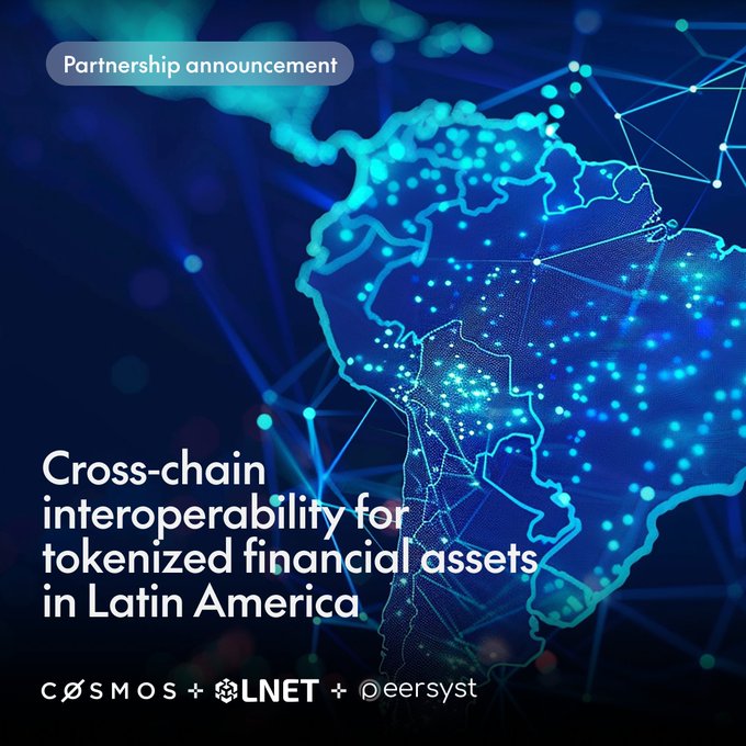 A partnership announcement graphic with a blue digital globe showing Latin America, titled 'Cross-chain interoperability for tokenized financial assets in Latin America' featuring logos for COSMOS, LNET, and peersyst.
