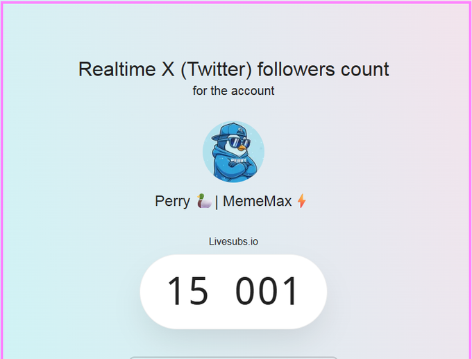 A follower count display shows 'Realtime X (Twitter) followers count for the account' 'Perry | MemeMax' with a penguin character avatar and a current count of '15 001' from Livesubs.io.