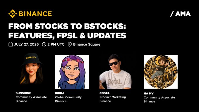 This image is a promotional poster for a Binance AMA (Ask Me Anything) event titled "FROM STOCKS TO BSTOCKS: FEATURES, FPSL & UPDATES," scheduled for July 27, 2026, at 2 PM UTC on Binance Square. It features profile photos and names of four Binance staff members: Sunshine, Ribka, Costa, and Ha My.