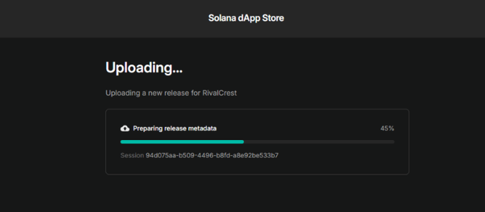 A Solana dApp Store upload screen showing 'Uploading...' a new release for RivalCrest, with metadata preparation progress at 45%.