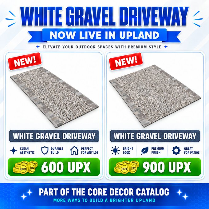Promotional graphic for 'White Gravel Driveway' now live in Upland, showing two versions priced at 600 UPX and 900 UPX as part of the Core Decor Catalog.