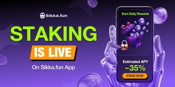 A promotional banner for Sikka.fun announcing 'STAKING IS LIVE On Sikka.fun App,' featuring a 3D graphic of a phone showing 'Earn Daily Rewards' with an 'Estimated APY ~35%' and a 'STAKE NOW' button.
